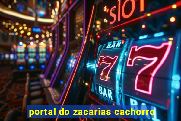 portal do zacarias cachorro